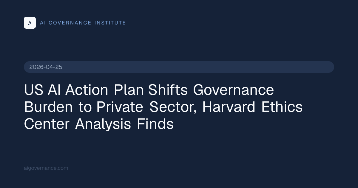 US AI Action Plan Shifts Governance Burden to Private Sector, Harvard ...