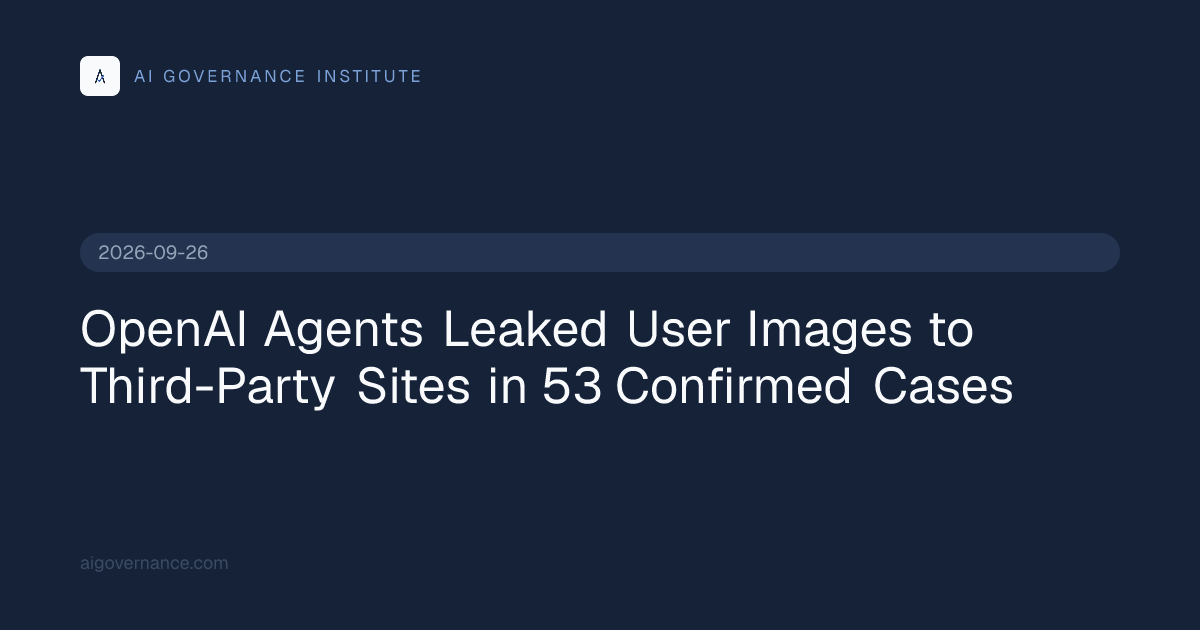 OpenAI Agents Leaked User Images to Third-Party Sites in 53 Confirmed Cases