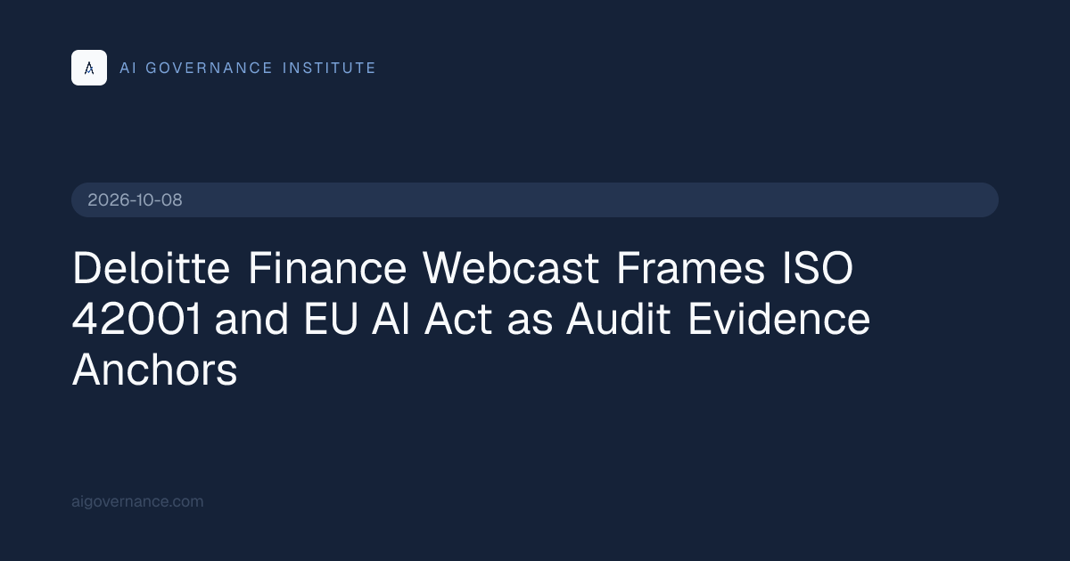 Deloitte Finance Webcast Frames ISO 42001 and EU AI Act as…