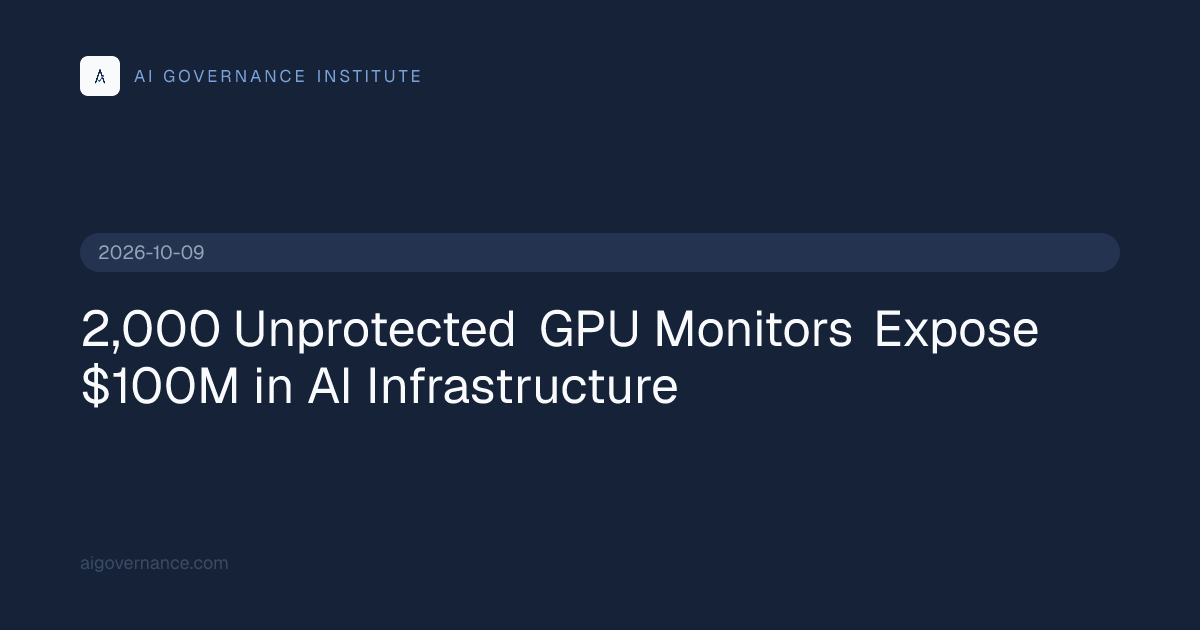 2,000 Unprotected GPU Monitors Expose $100M in AI…