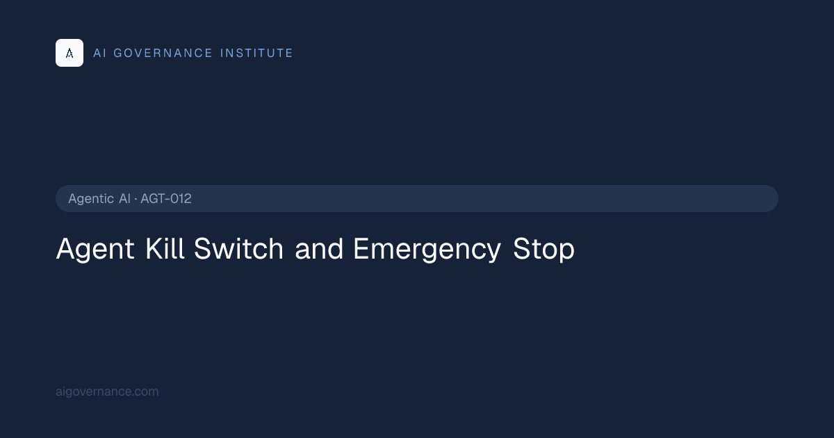 Agent Kill Switch and Emergency Stop — Agentic AI AI Governance Control ...