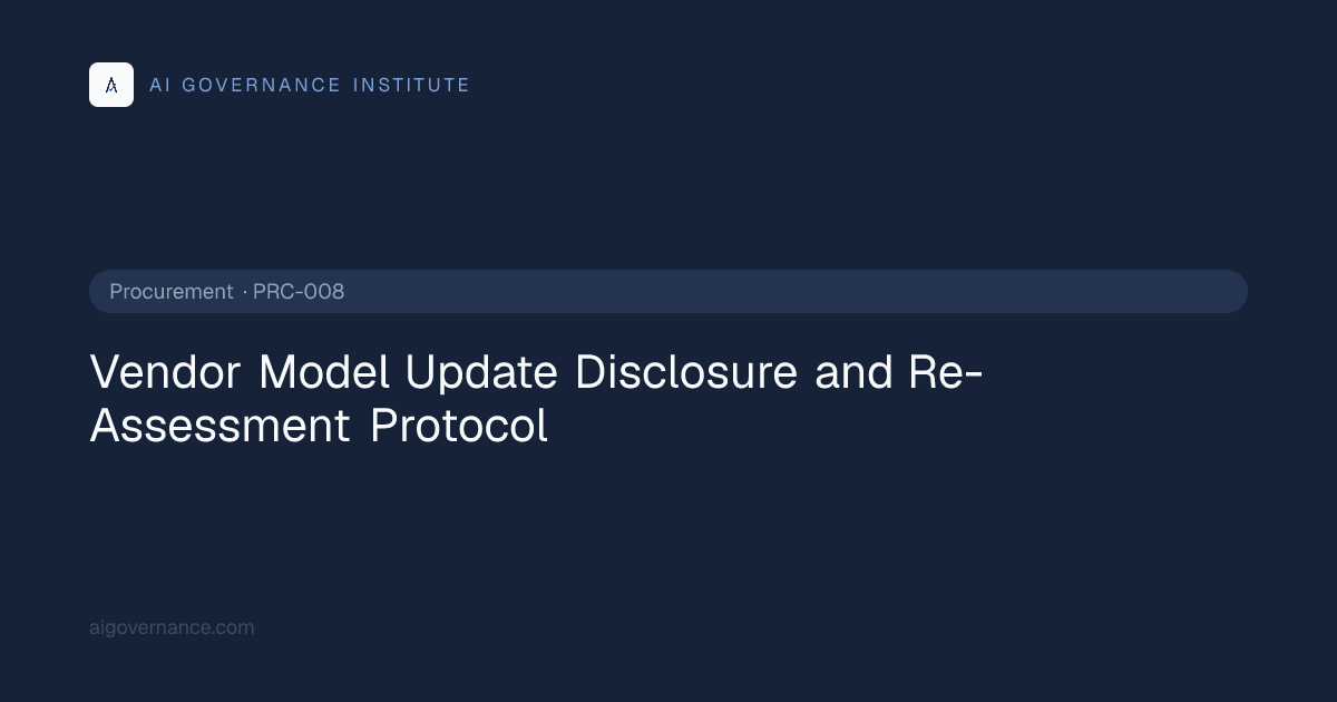 Vendor Model Update Disclosure and Re-Assessment Protocol — Procurement ...